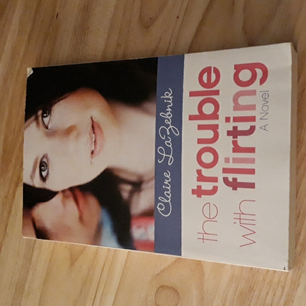 Teen Book, The Trouble With Flirting, a paperback novel by Claire LaZebnik